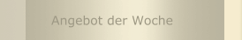 Angebot der Woche